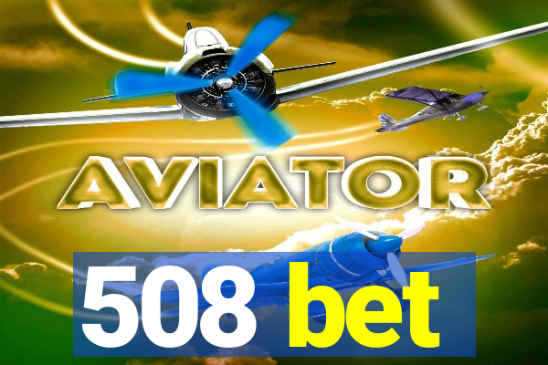 508 bet