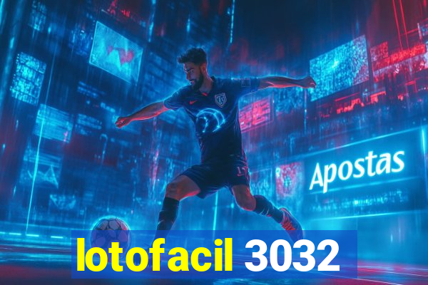 lotofacil 3032