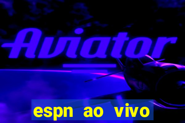 espn ao vivo online gratis