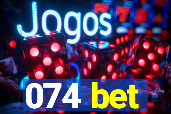 074 bet