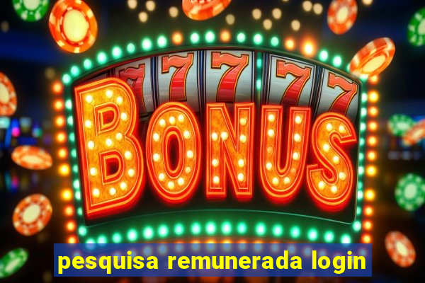 pesquisa remunerada login