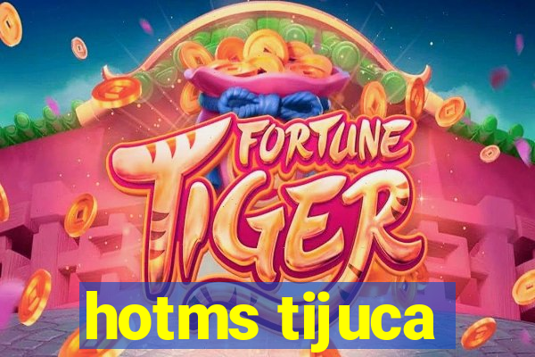 hotms tijuca