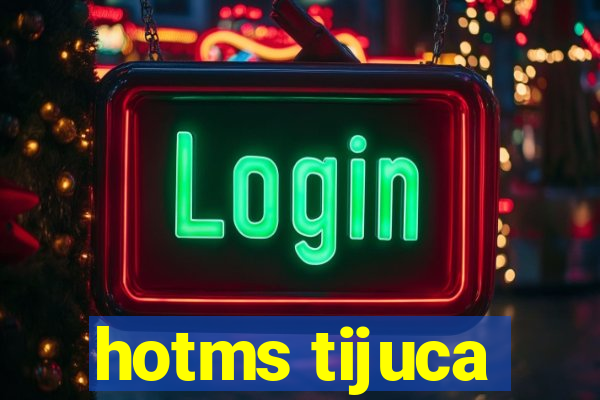 hotms tijuca