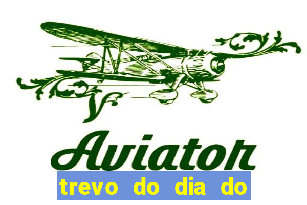 trevo do dia do jogo do bicho