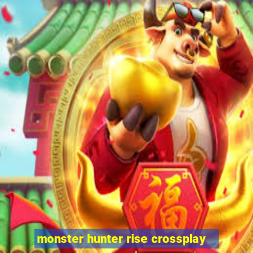 monster hunter rise crossplay