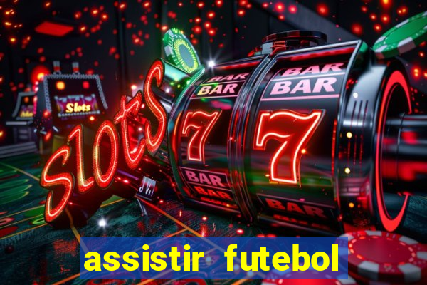 assistir futebol sem travar