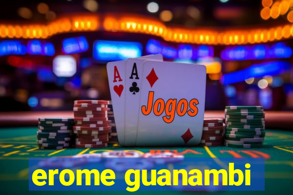 erome guanambi