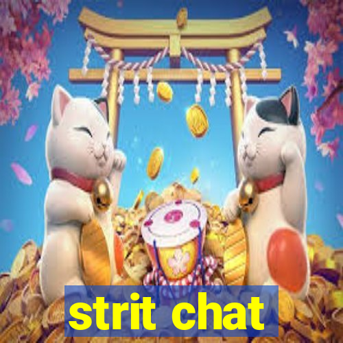 strit chat