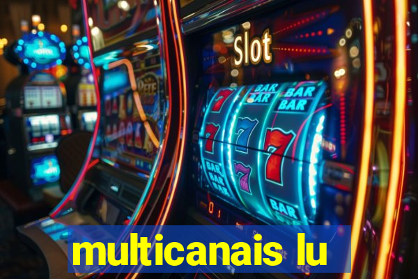 multicanais lu