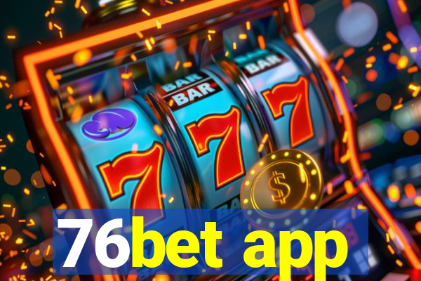 76bet app