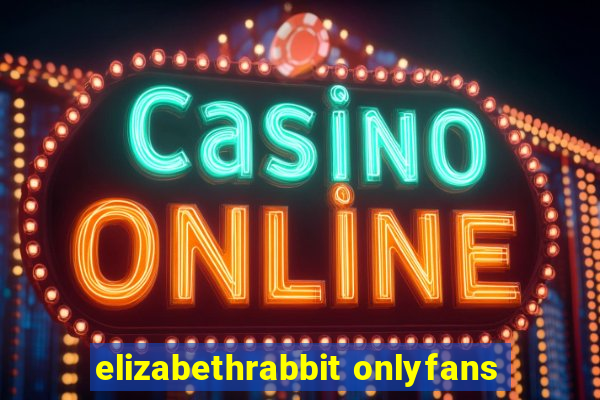 elizabethrabbit onlyfans