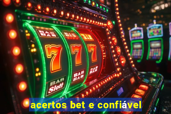 acertos bet e confiável