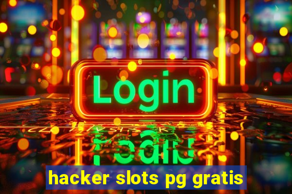 hacker slots pg gratis