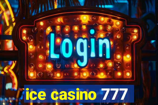 ice casino 777