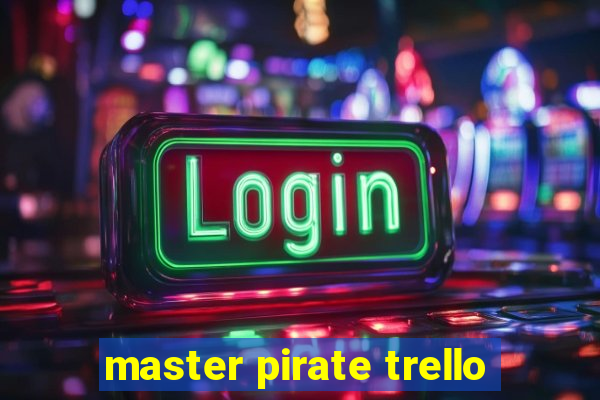 master pirate trello