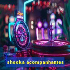 shooka acompanhantes