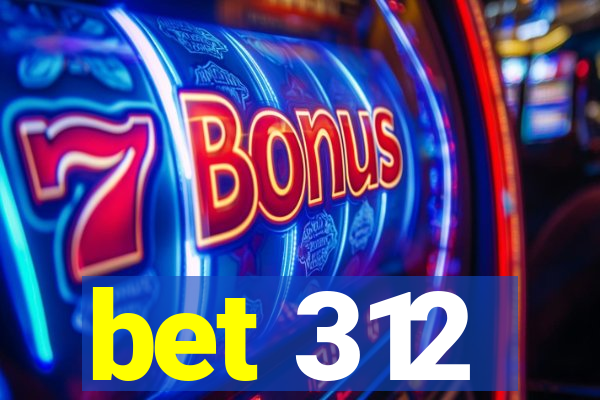 bet 312