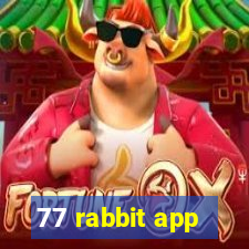 77 rabbit app