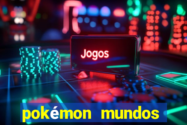 pokémon mundos elementais apk