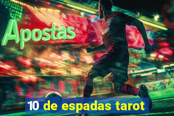 10 de espadas tarot