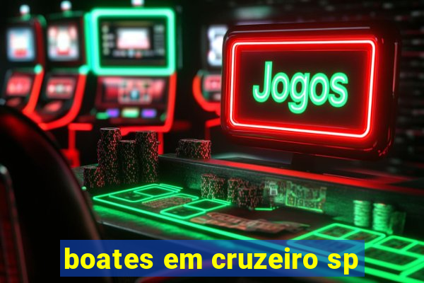 boates em cruzeiro sp