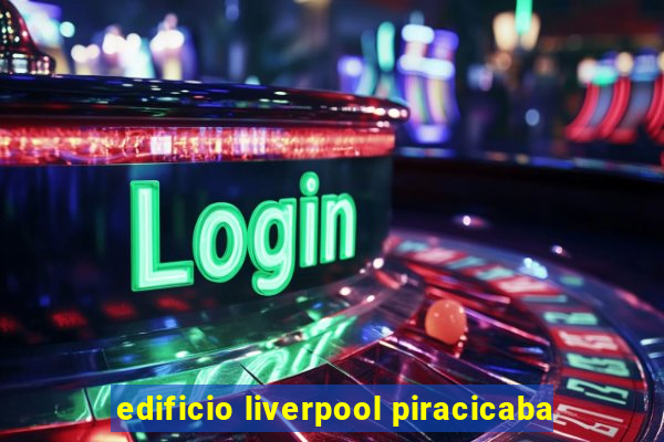edificio liverpool piracicaba