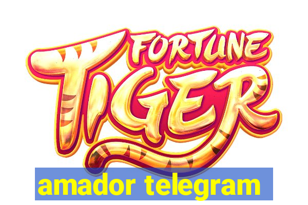 amador telegram