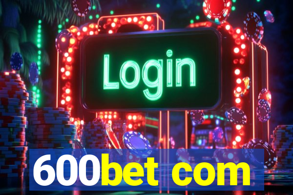 600bet com