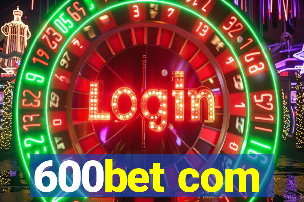 600bet com