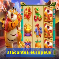 atacantes europeus