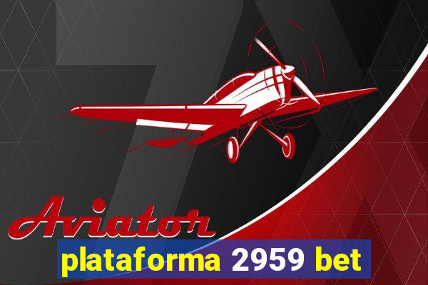 plataforma 2959 bet