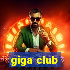 giga club