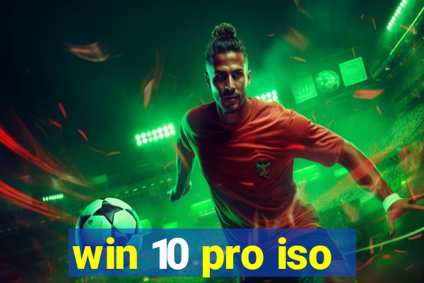 win 10 pro iso