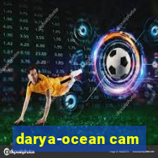 darya-ocean cam