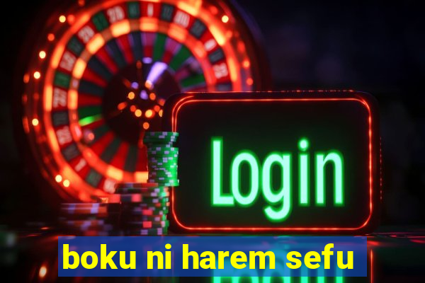 boku ni harem sefu