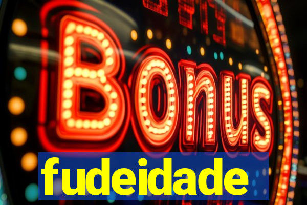 fudeidade
