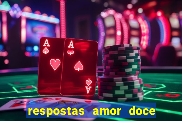 respostas amor doce ep 7