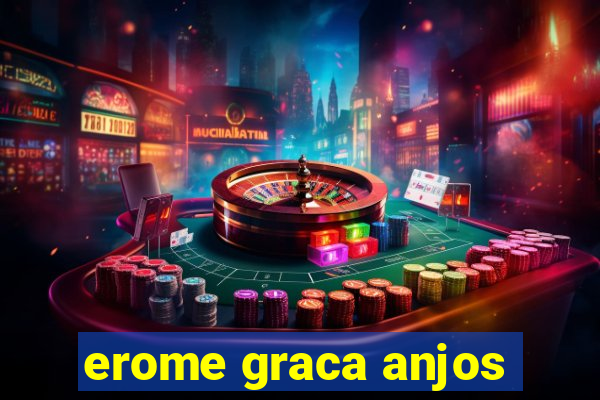 erome graca anjos
