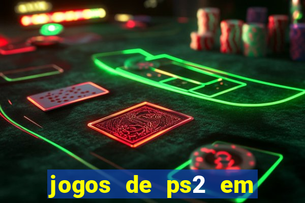 jogos de ps2 em formato iso