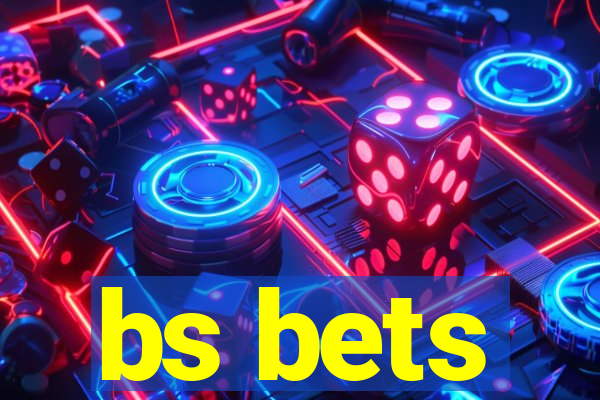 bs bets