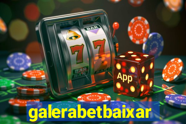 galerabetbaixar