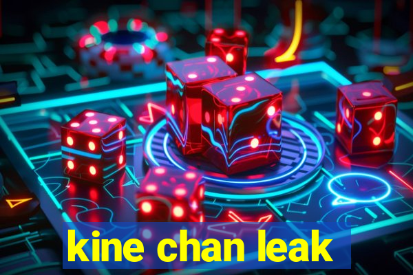 kine chan leak