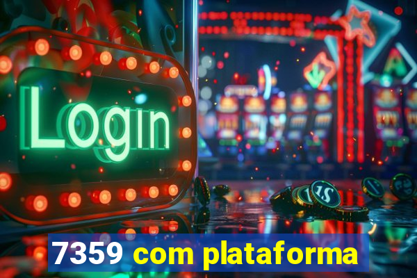 7359 com plataforma