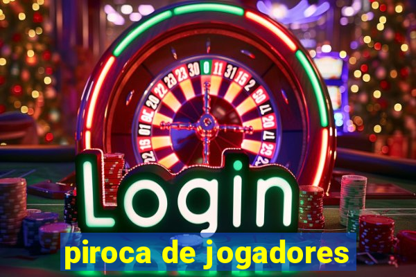 piroca de jogadores
