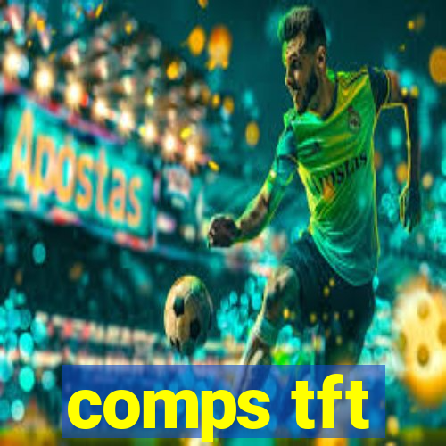 comps tft