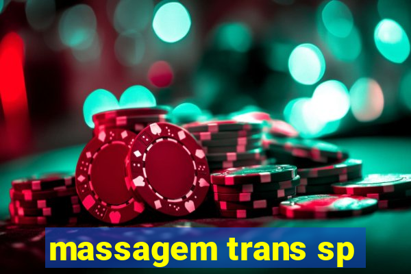 massagem trans sp