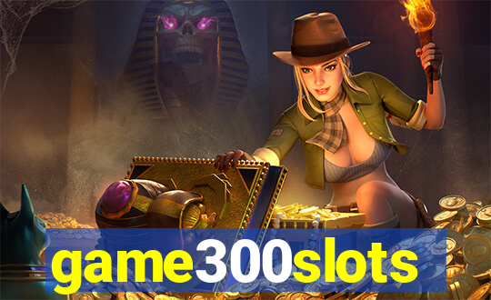 game300slots