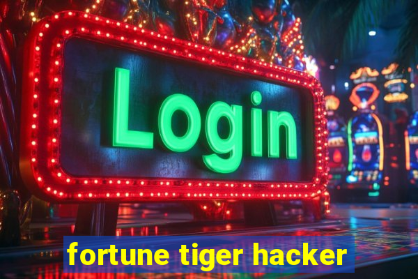 fortune tiger hacker