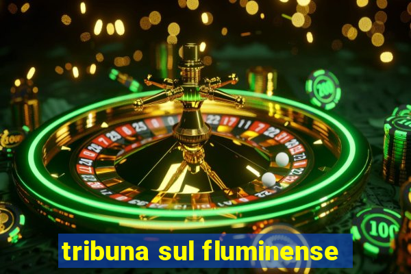 tribuna sul fluminense