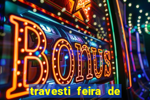 travesti feira de santana bahia